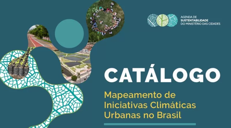 Ministério das Cidades disponibiliza ferramenta para mapear iniciativas climáticas